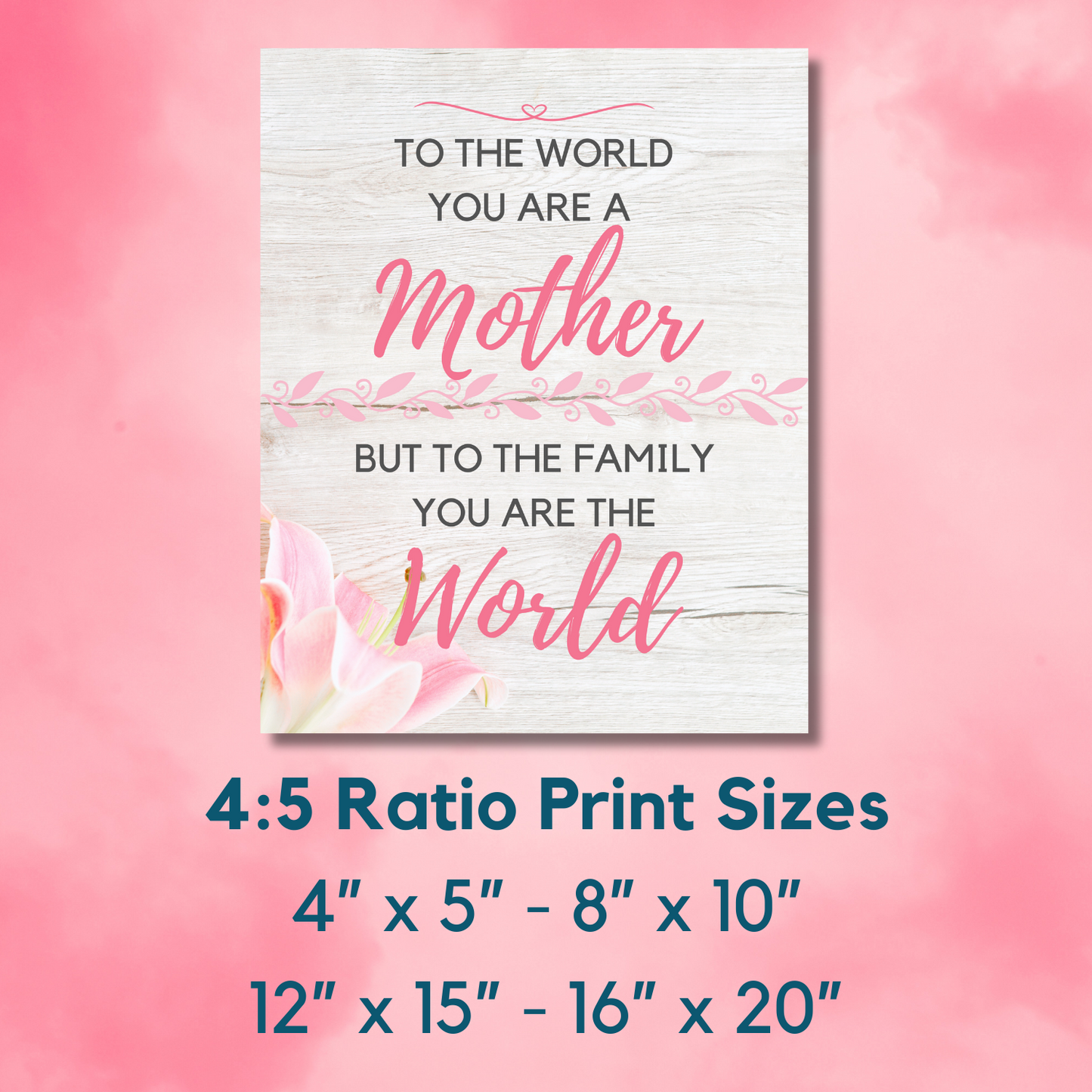 Mother You Are the World Wall Art Mother's Day Gift for Mom (unlimited print options)