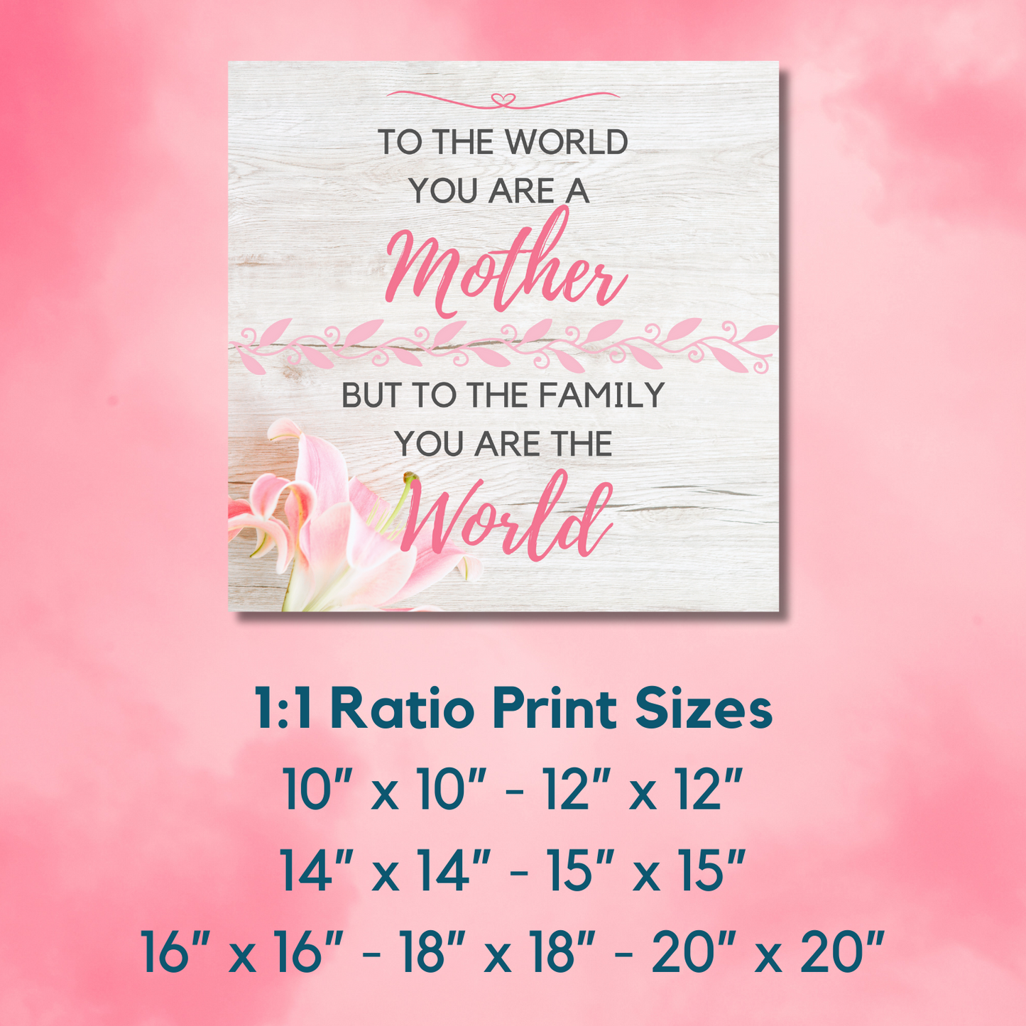 Mother You Are the World Wall Art Mother's Day Gift for Mom (unlimited print options)